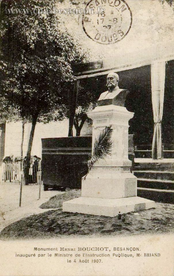 Monument Henri BOUCHOT, BESANCON. Inauguré par le Ministre de l'Instruction publique, Mr BRIAND le 4 Août 1907